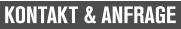 KONTAKT & ANFRAGE